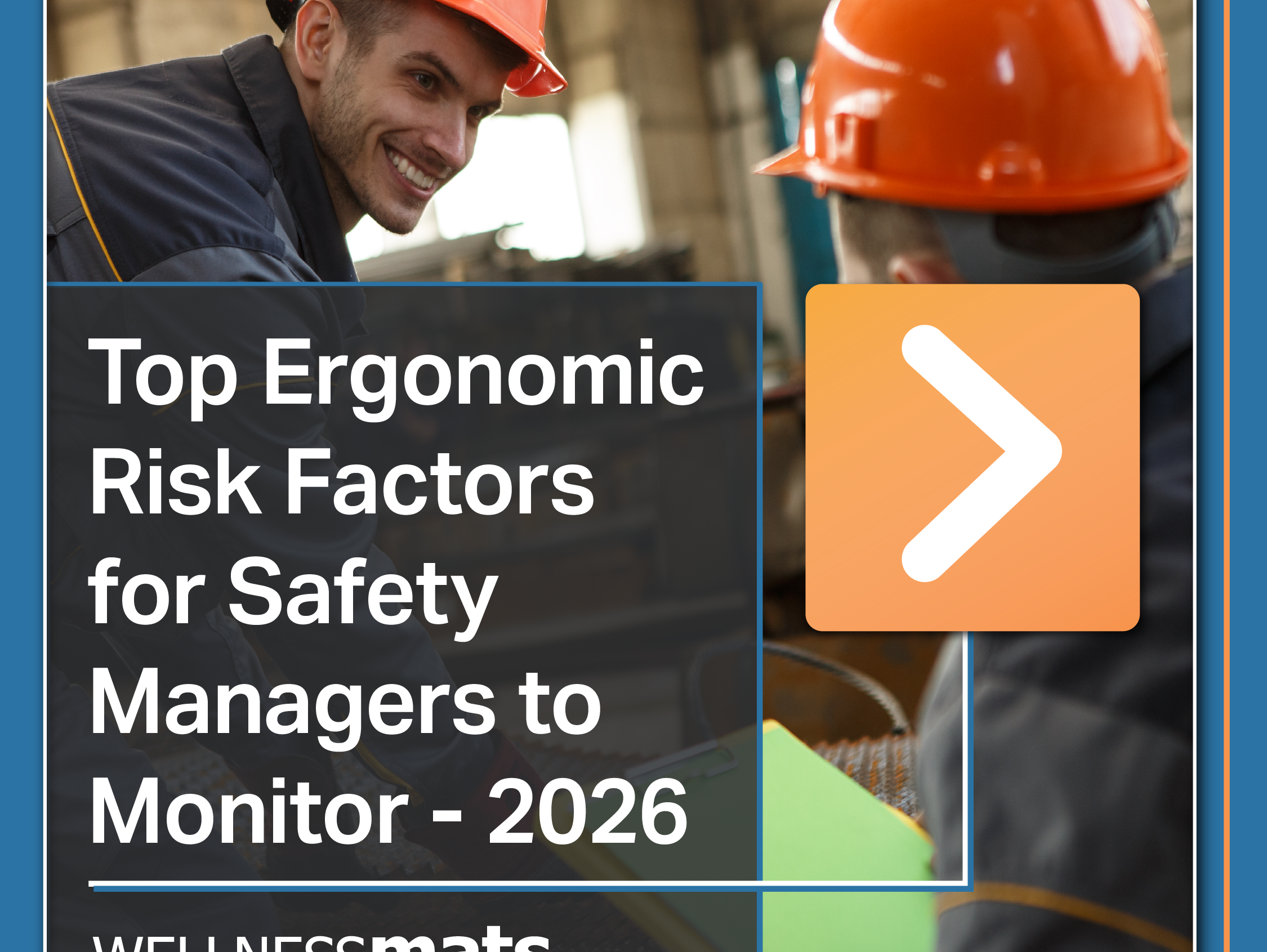 Top 10 Ergonomic Risk Factors Safety Managers Should Monitor in 2026